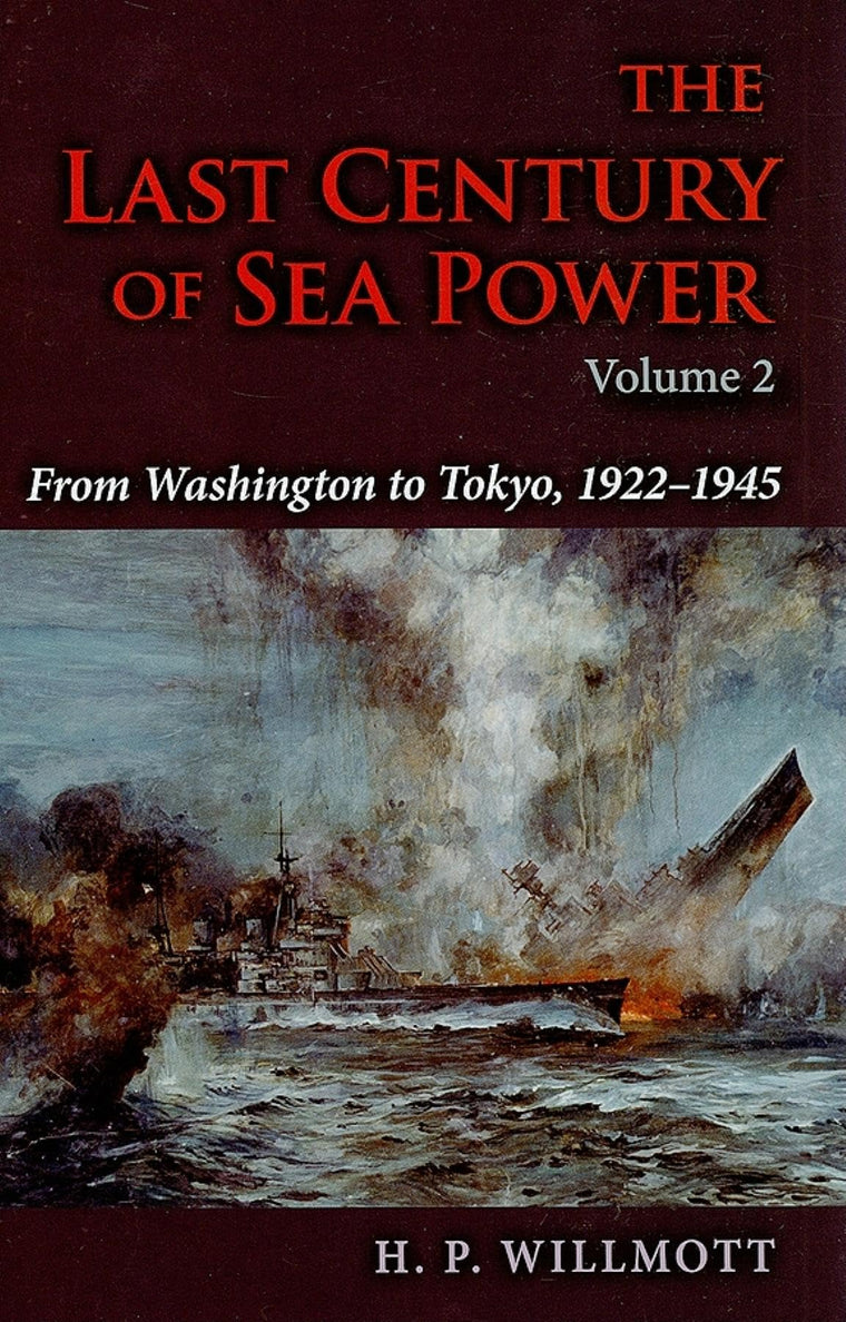 The Last Century of Sea Power, Volume 2: From Washington to Tokyo, 1922-1945