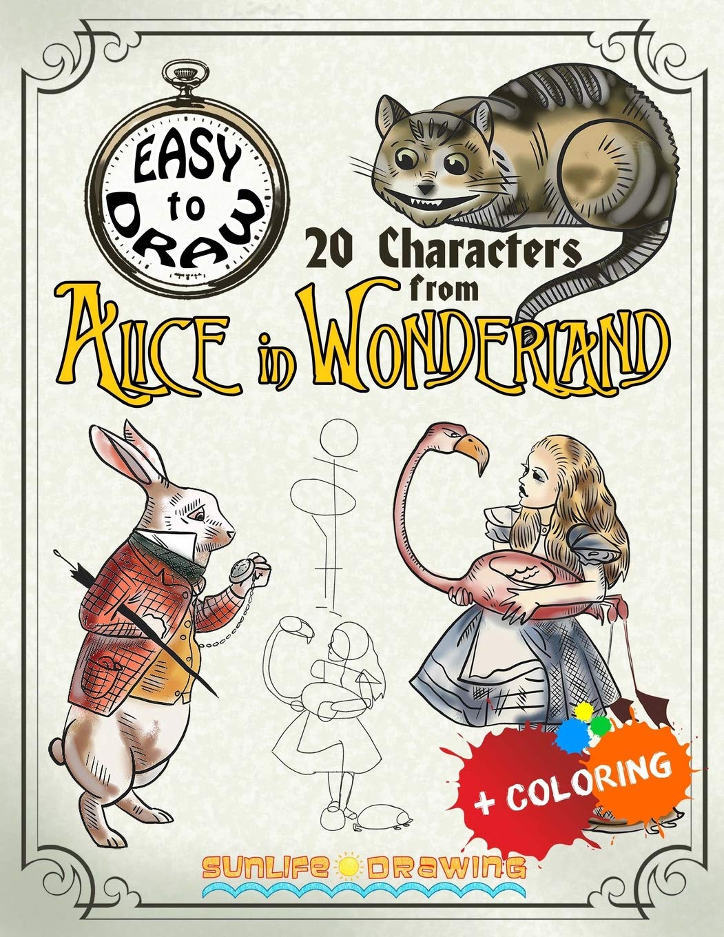 EASY TO DRAW 20 Characters from Alice in Wonderland: Draw & Color 20 Cartoon Characters (Drawing & Coloring Books)