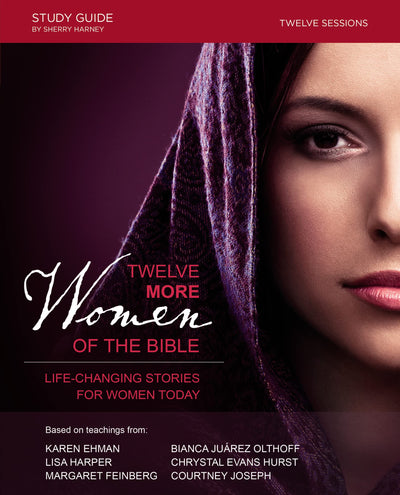 Twelve More Women of the Bible Study Guide: Life-Changing St