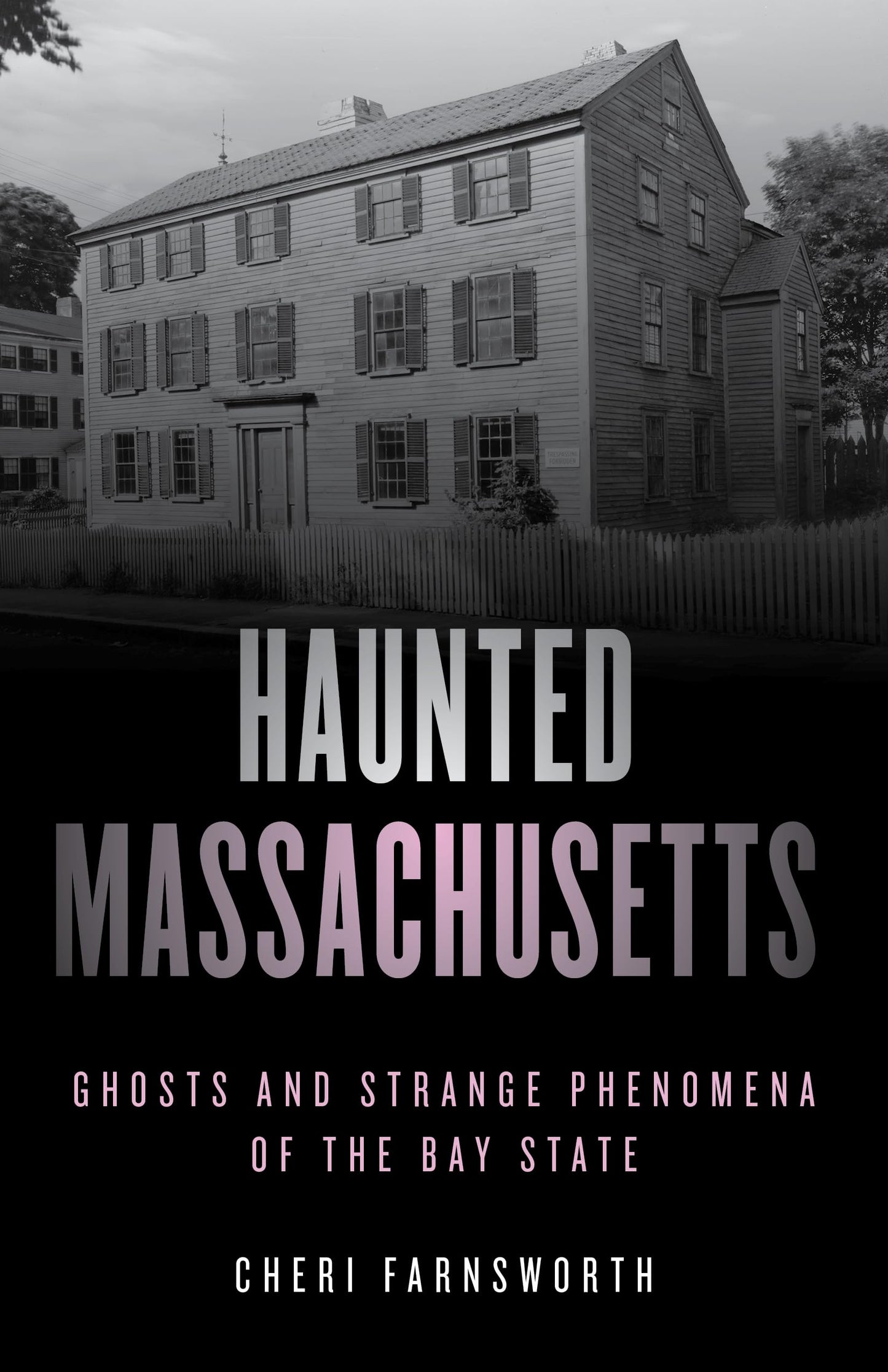 Haunted Massachusetts: Ghosts and Strange Phenomena of the Bay State (Haunted Series)