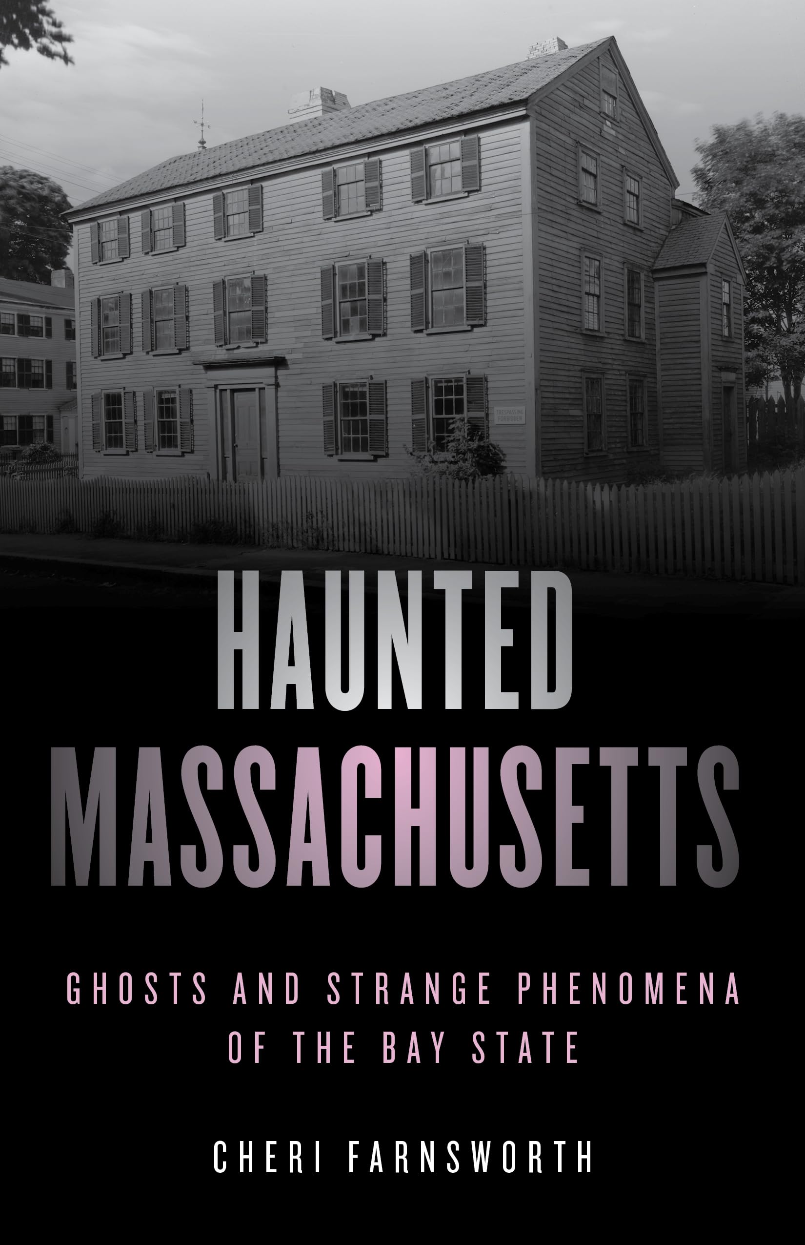 Haunted Massachusetts: Ghosts and Strange Phenomena of the Bay State (Haunted Series)