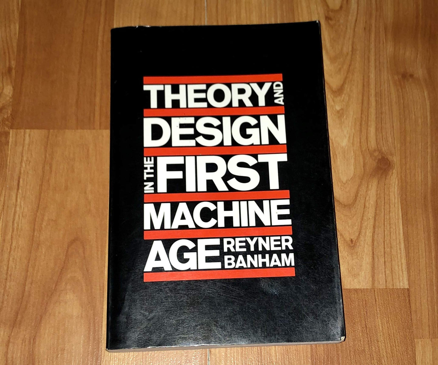 Theory and Design in the First Machine Age, 2nd Edition by B