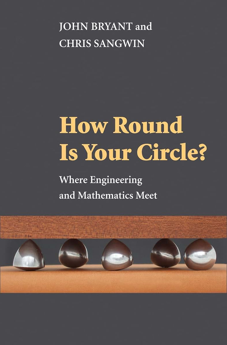 How Round Is Your Circle?: Where Engineering and Mathematics