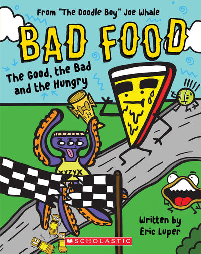 The Good, the Bad and the Hungry: From The Doodle Boy Joe Whale (Bad Food #2) (2)