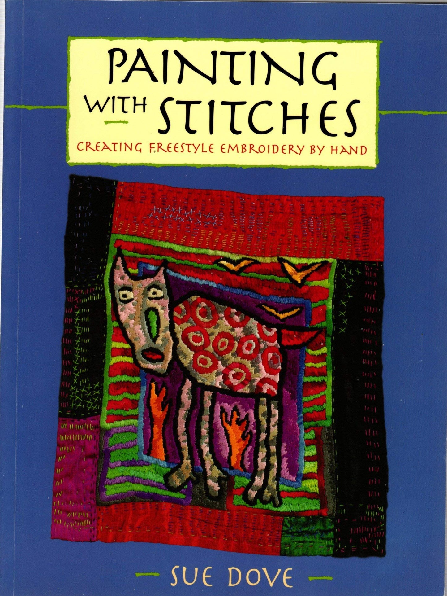 Painting With Stitches: Creating Freestyle Embroidery by Han