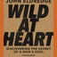Wild at Heart Study Guide, Updated Edition: Discovering the Secret of a Man's Soul