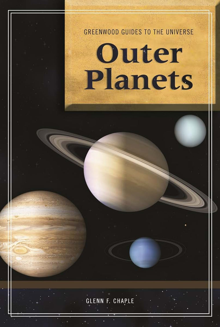 Outer Planets (Greenwood Guides to the Universe, Vol. 4)