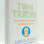 Twin Tracks: The Unexpected Origins of the Modern World by B