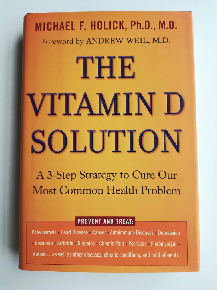 The Vitamin D Solution: A 3-Step Strategy to Cure Our Most Common Health Problem