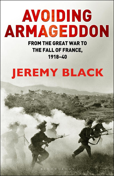 Avoiding Armageddon: From the Great War to the Fall of France, 1918-40