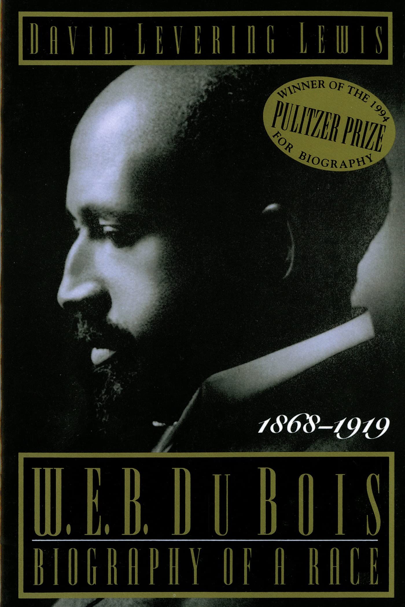 W. E. B. Du Bois, 1868-1919: Biography of a Race