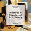 Methods and Theories of Art History