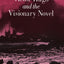 Victor Hugo and the Visionary Novel