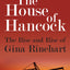 The House of Hancock: The Rise and Rise of Gina Rinehart