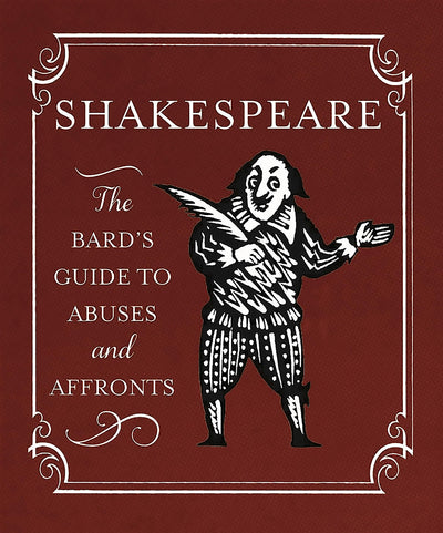 Shakespeare: The Bard's Guide to Abuses and Affronts (RP Minis)