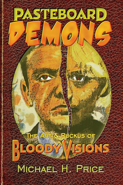 Pasteboard Demons: The Art & Ruckus of Bloody Visions