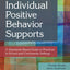 Individual Positive Behavior Supports: A Standards-Based Guide to Practices in School and Community Settings