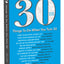 30 Things To Do When You Turn 30 Second Edition: 30 Achievers on How to Make the Most of Your 30th Milestone Birthday (Milestone Series)