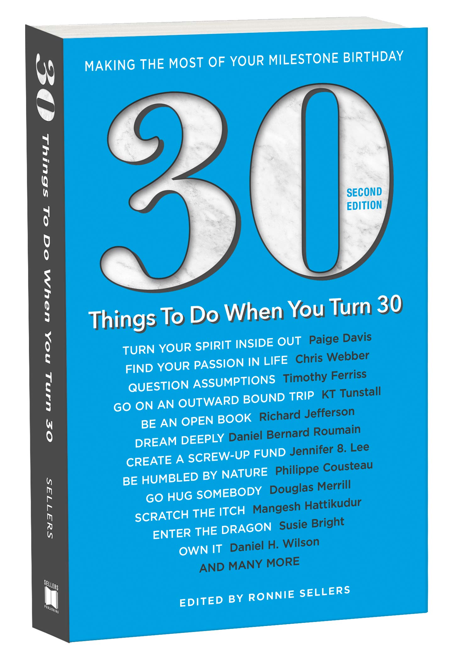 30 Things To Do When You Turn 30 Second Edition: 30 Achievers on How to Make the Most of Your 30th Milestone Birthday (Milestone Series)