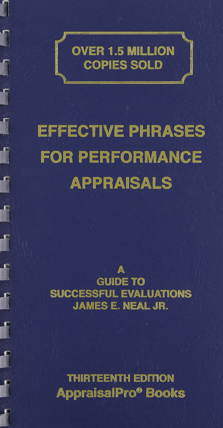 Effective Phrases for Performance Appraisals: A Guide to Successful Evaluations (Neal, Effective Phrases for Peformance Appraisals)