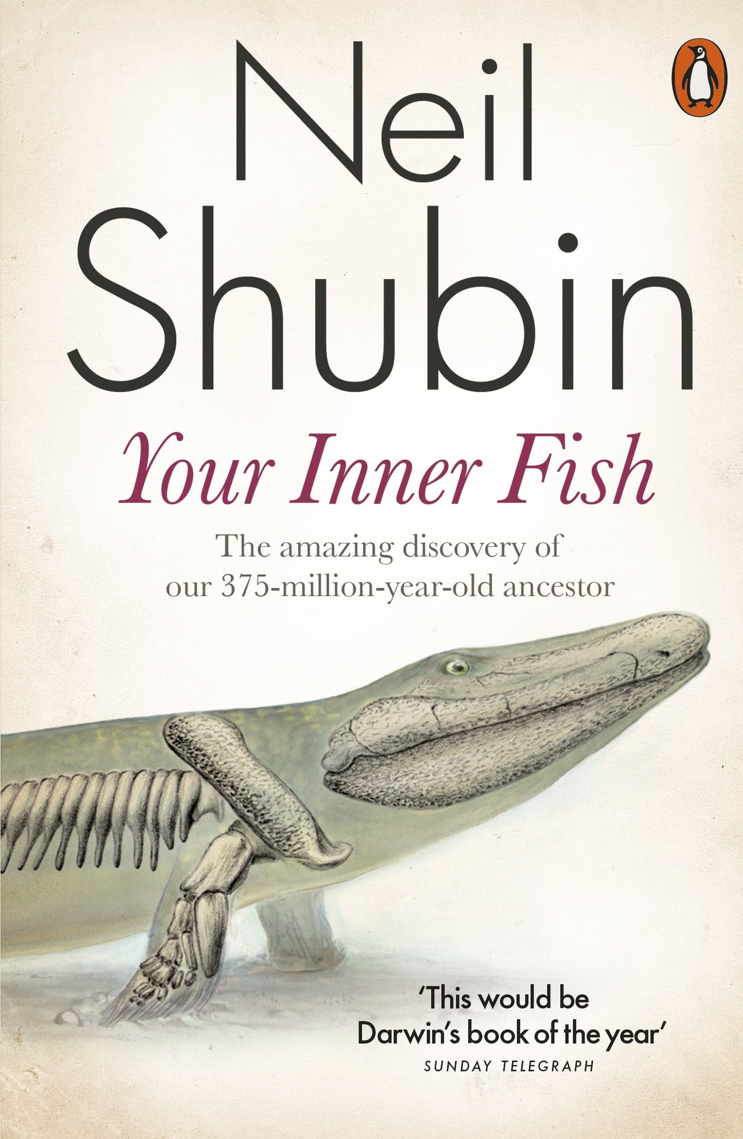 Your Inner Fish: The Amazing Discovery of Our 375-Million-Year-Old Ancestor