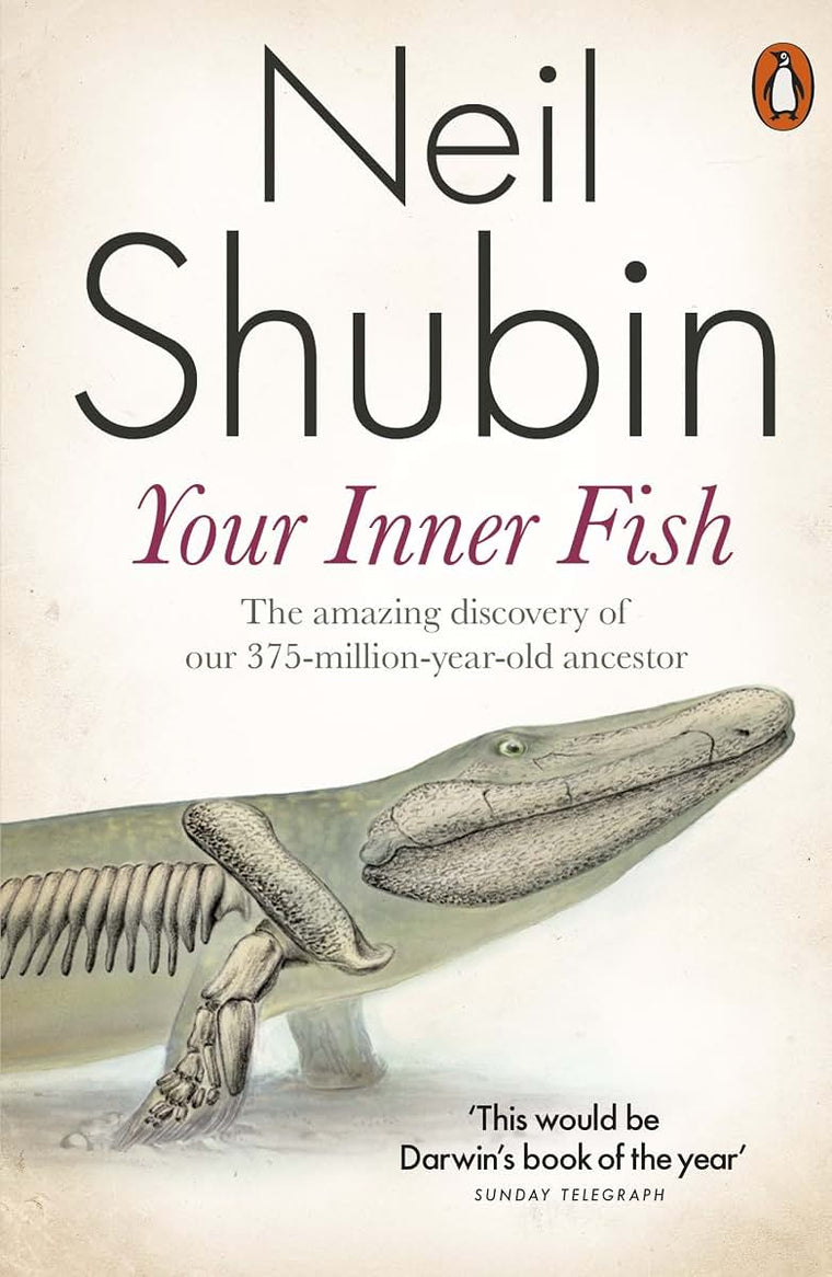 Your Inner Fish: The Amazing Discovery of Our 375-Million-Year-Old Ancestor