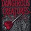 Dangerous Creatures