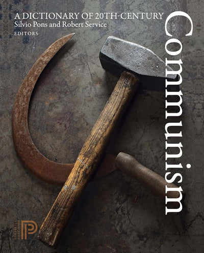 A Dictionary of 20th-Century Communism by Pons, Silvio