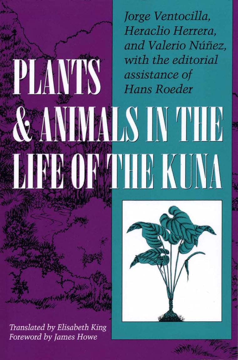 Plants and Animals in the Life of the Kuna (LLILAS Translations from Latin America Series)