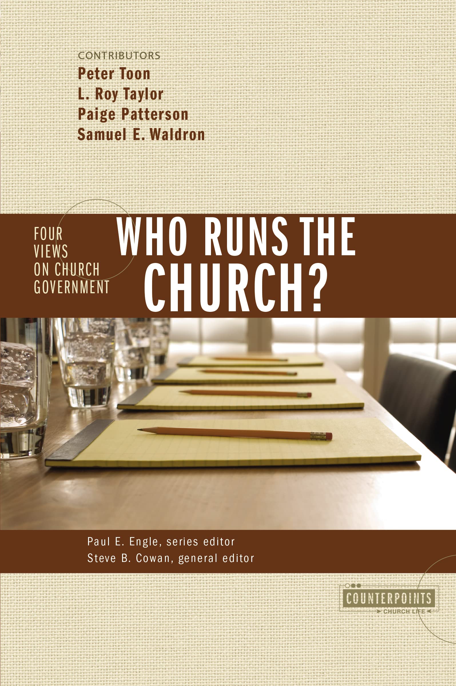 Who Runs the Church?: 4 Views on Church Government (Counterpoints: Church Life)