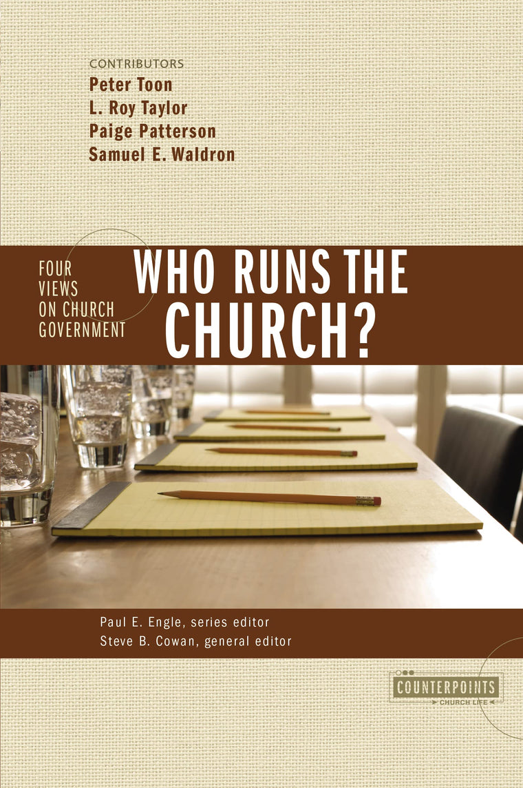 Who Runs the Church?: 4 Views on Church Government (Counterpoints: Church Life)