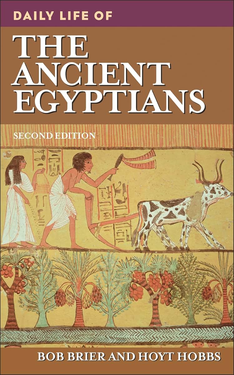 Daily Life of the Ancient Egyptians (The Greenwood Press Daily Life Through History Series)