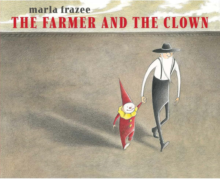 The Farmer and the Clown by Marla Frazee