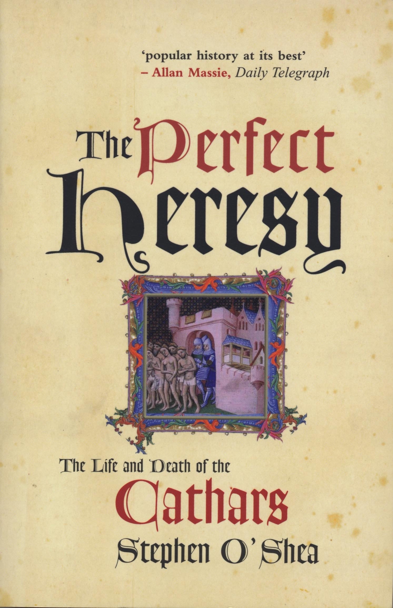 The Perfect Heresy : The Life and Death of the Cathars