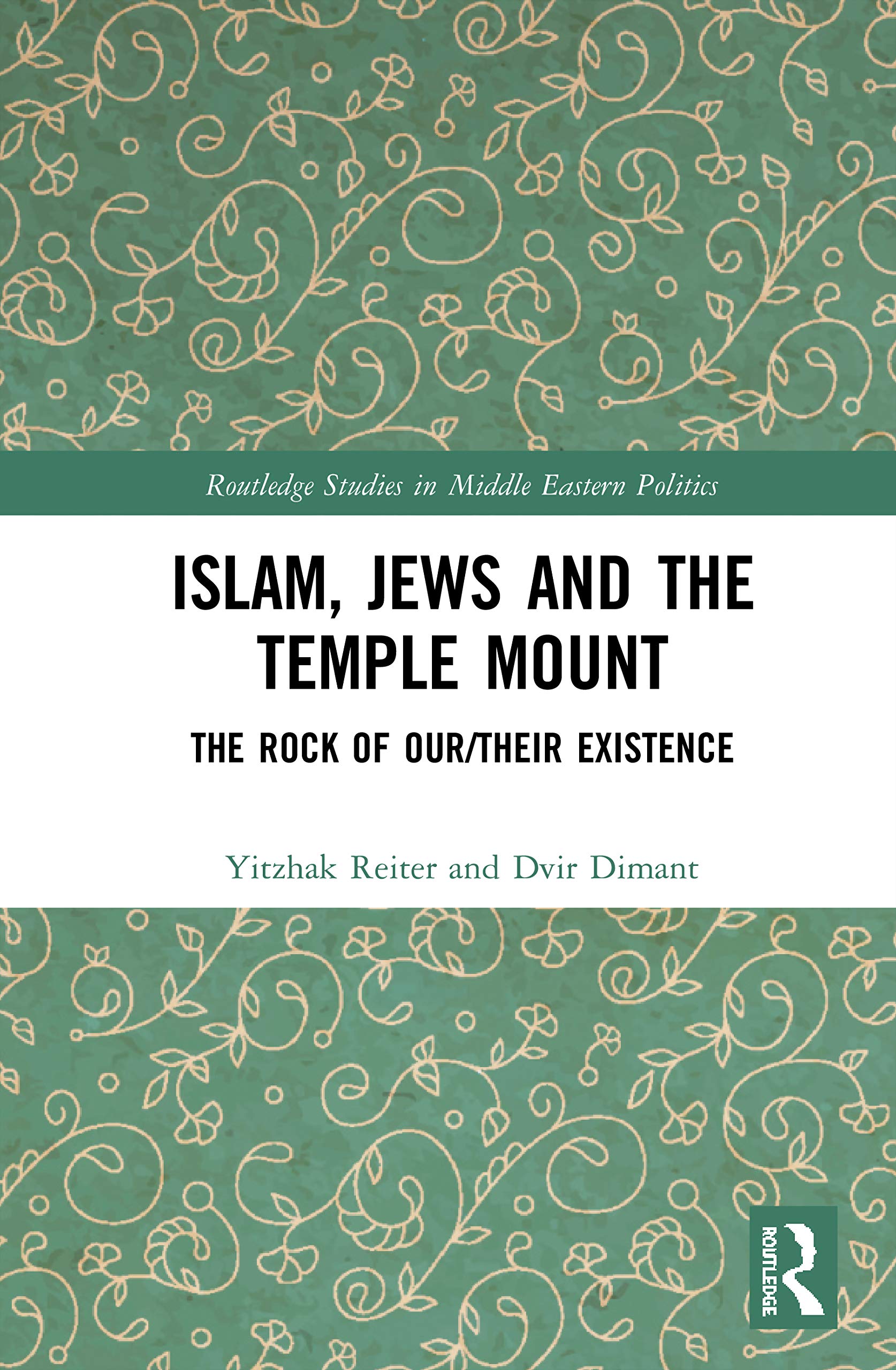 Islam, Jews and the Temple Mount (Routledge Studies in Middle Eastern Politics)