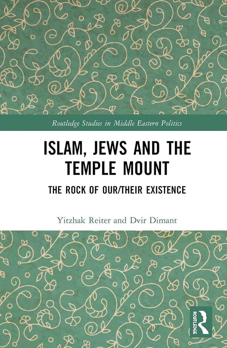 Islam, Jews and the Temple Mount (Routledge Studies in Middle Eastern Politics)