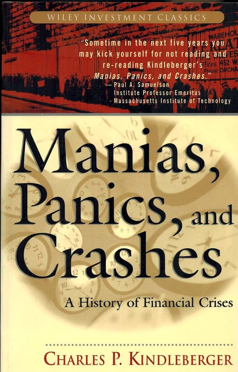 Manias, Panics and Crashes: A History of Financial Crisis (W