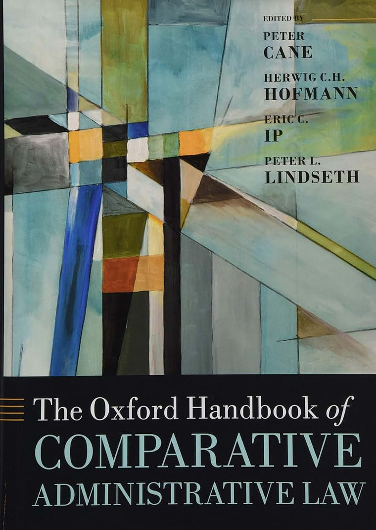 The Oxford Handbook of Comparative Administrative Law (Oxford Handbooks)