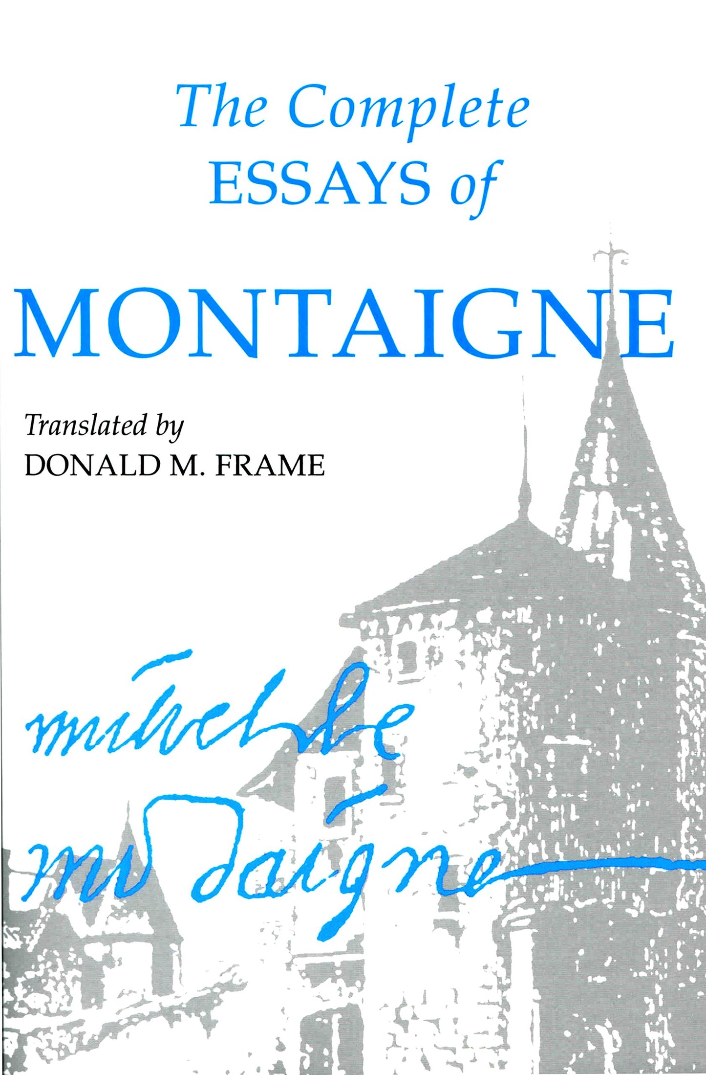 The Complete Essays of Montaigne by Michel de Montaigne