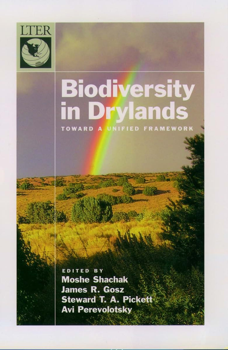 Biodiversity in Drylands: Toward a Unified Framework (Long-Term Ecological Research Network Series)