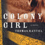 Colony Girl: A Novel