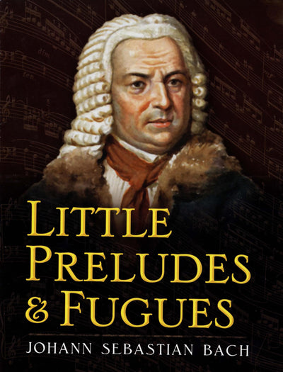 Little Preludes and Fugues (Dover Classical Piano Music)