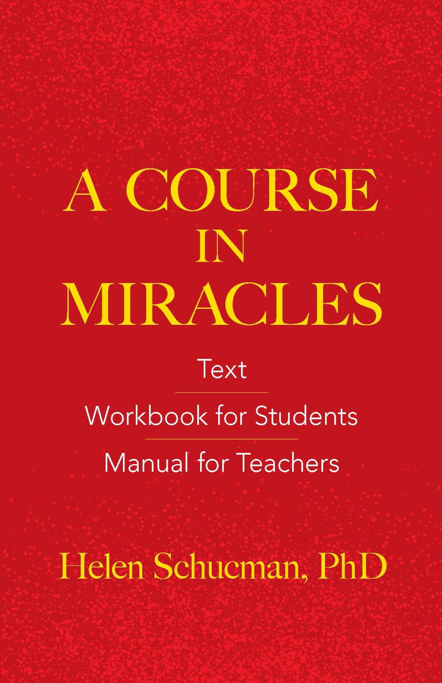 A Course in Miracles: Text, Workbook for Students, Manual for Teachers