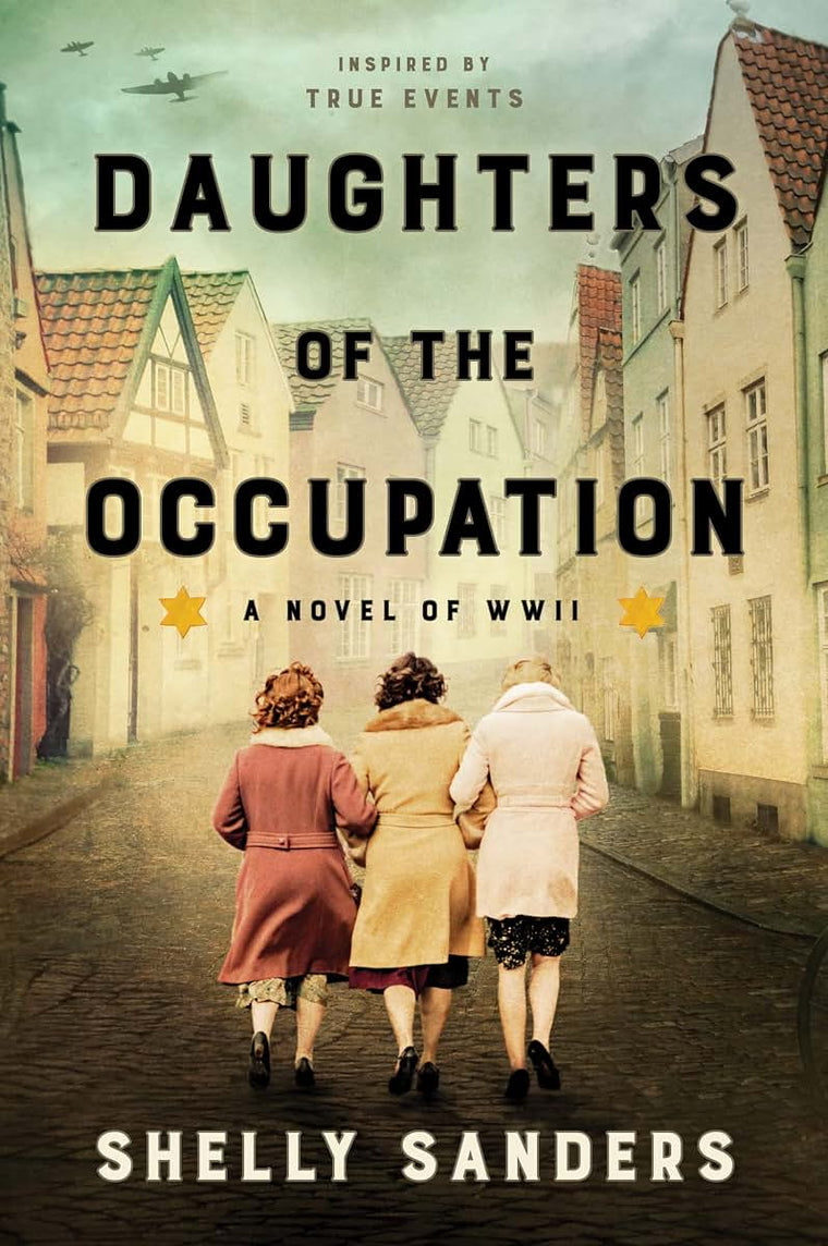 Daughters of the Occupation: A Novel of WWII - An Unforgettable Story of Three Generations, Holocaust Survival, and Family Secrets