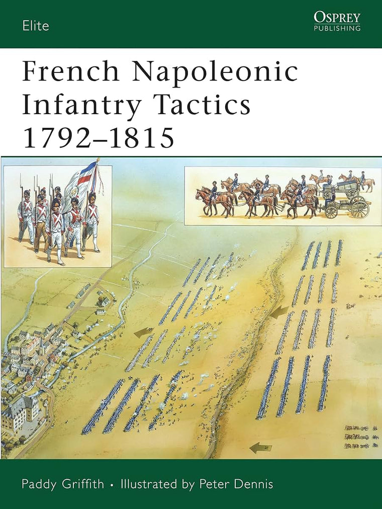 French Napoleonic Infantry Tactics 1792-1815 (Elite, 159)