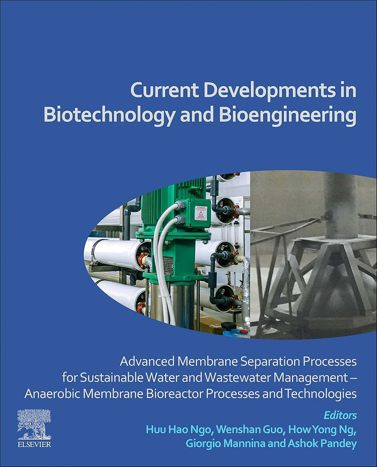 Current Developments in Biotechnology and Bioengineering: Advanced Membrane Separation Processes for Sustainable Water and Wastewater Management - ... Bioreactor Processes and Technologies