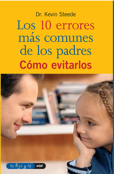 Los 10 Errores Mas Comunes de Los Padres Y.