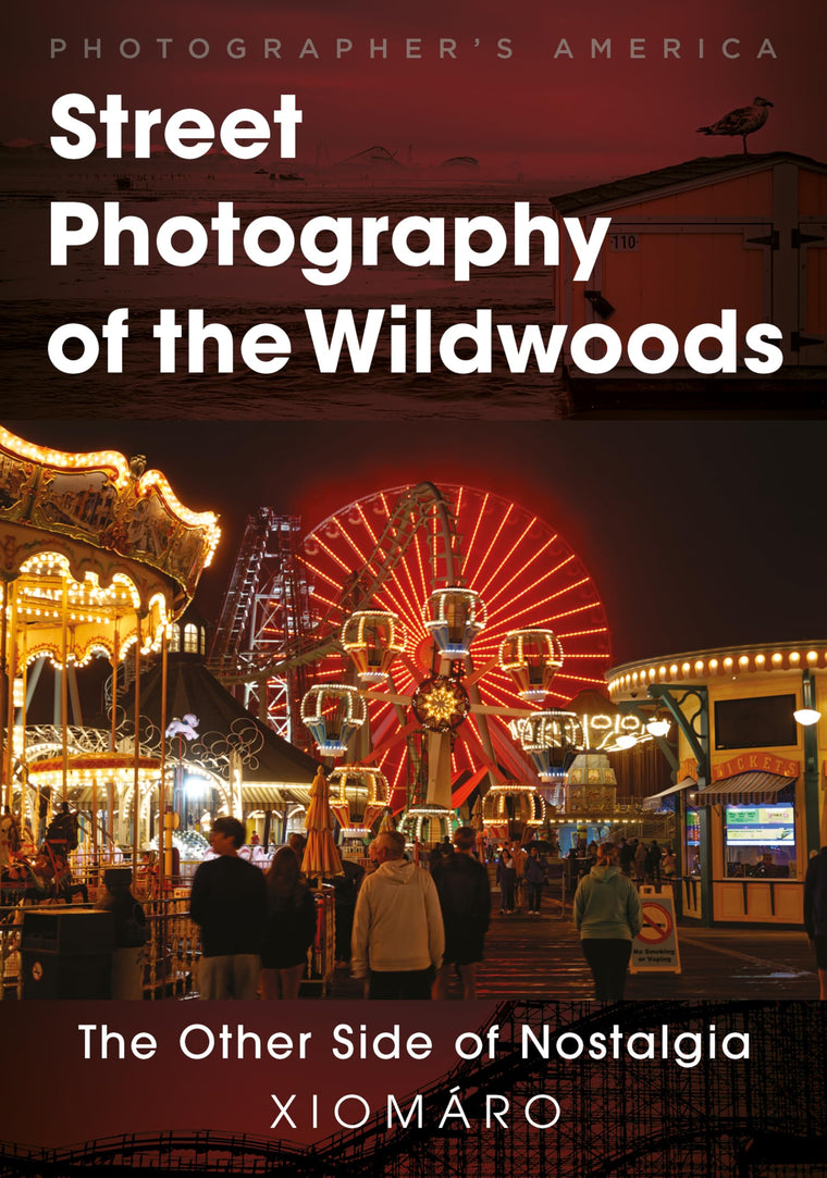 Street Photography of the Wildwoods: The Other Side of Nostalgia (Photographers America)