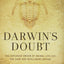 Darwin's Doubt: The Explosive Origin of Animal Life and the Case for Intelligent Design