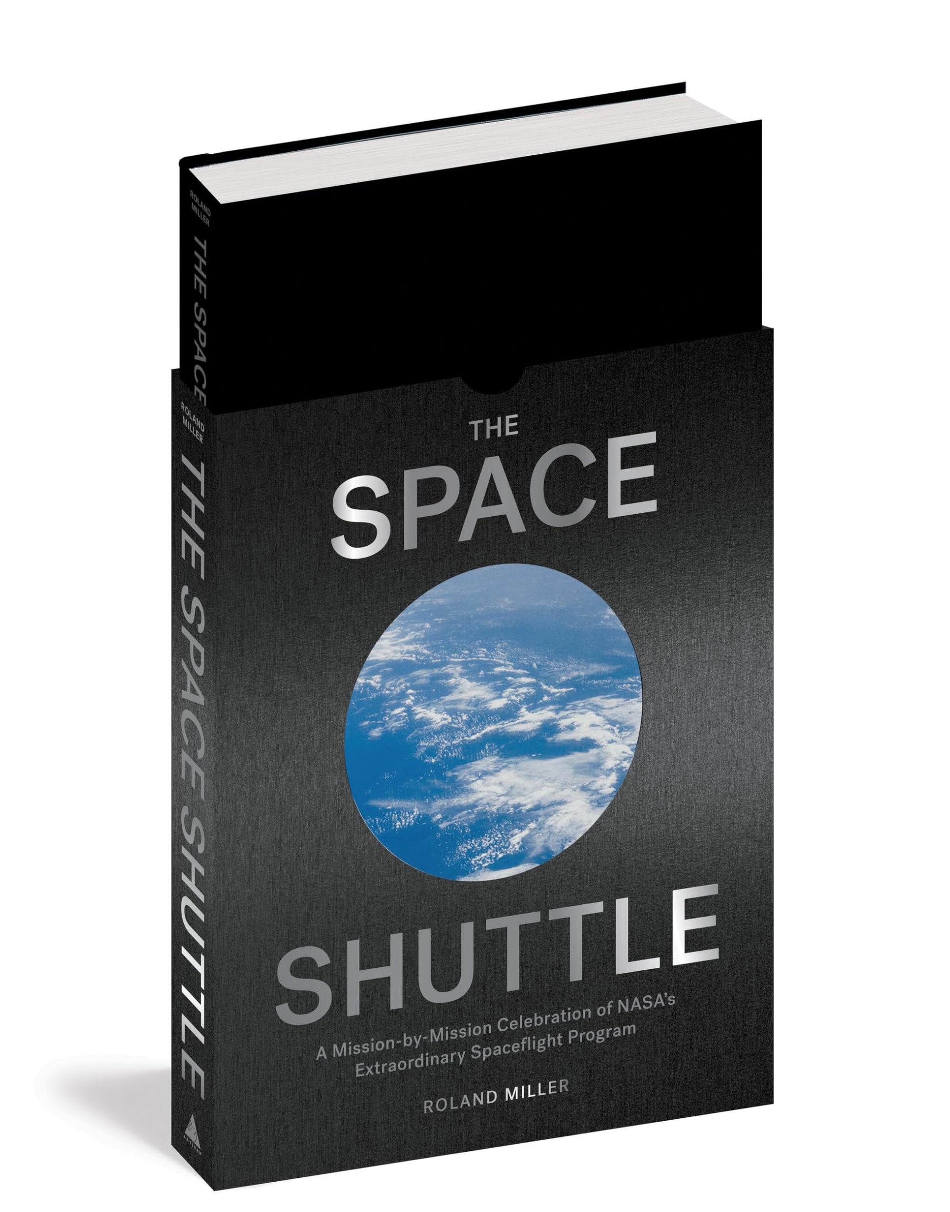 The Space Shuttle: A Mission-by-Mission Celebration of NASA's Extraordinary Spaceflight Program